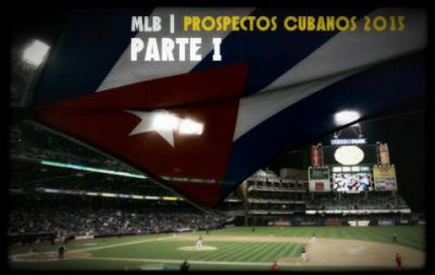 MLB: Los mejores prospectos cubanos para este 2015 (Parte I)
